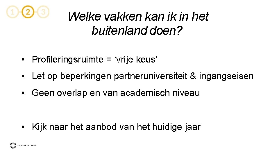 Welke vakken kan ik in het buitenland doen? • Profileringsruimte = ‘vrije keus’ •