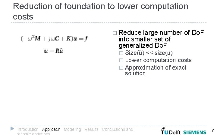 Reduction of foundation to lower computation costs � Reduce large number of Do. F