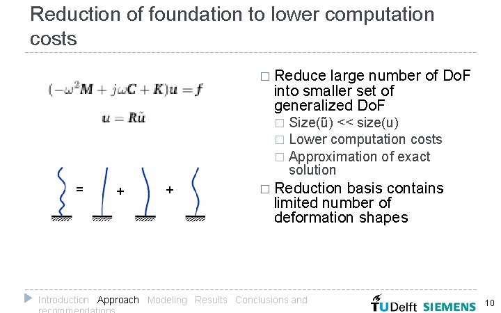 Reduction of foundation to lower computation costs � Reduce large number of Do. F