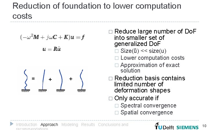 Reduction of foundation to lower computation costs � Reduce large number of Do. F
