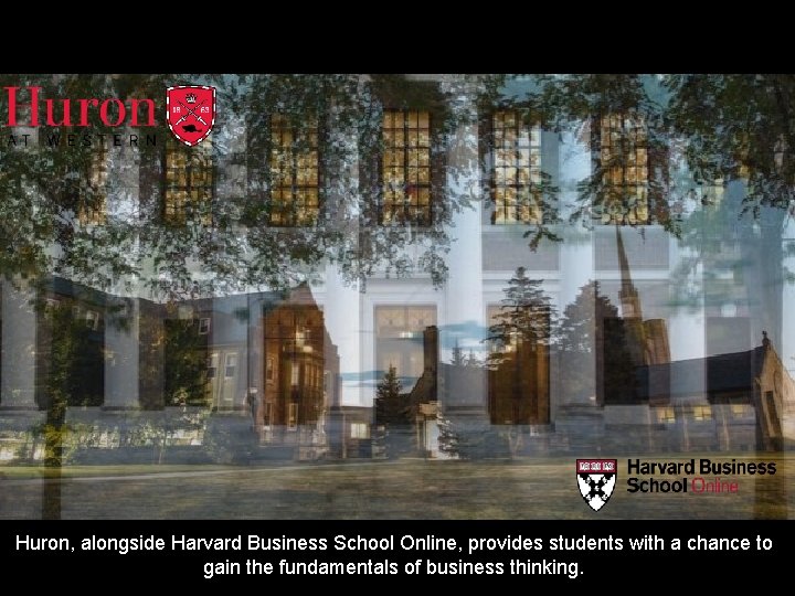 Huron, alongside Harvard Business School Online, provides students with a chance to gain the