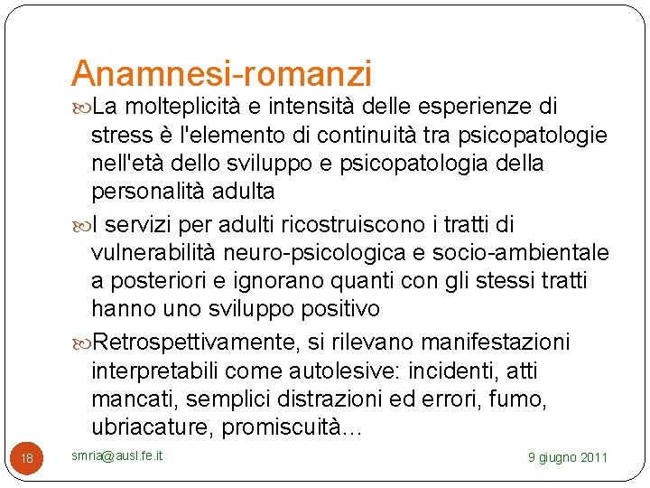 Anamnesi romanzi La molteplicità e intensità delle esperienze di stress è l'elemento di continuità