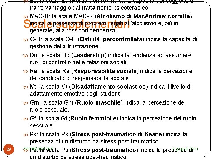  Es: la scala Es (Forza dell'Io) indica la capacità del soggetto di trarre