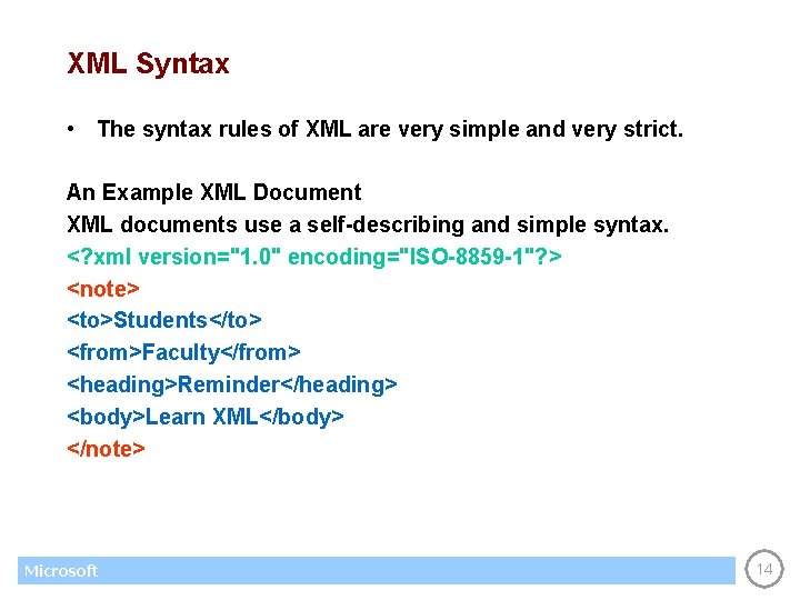 XML Syntax • The syntax rules of XML are very simple and very strict.