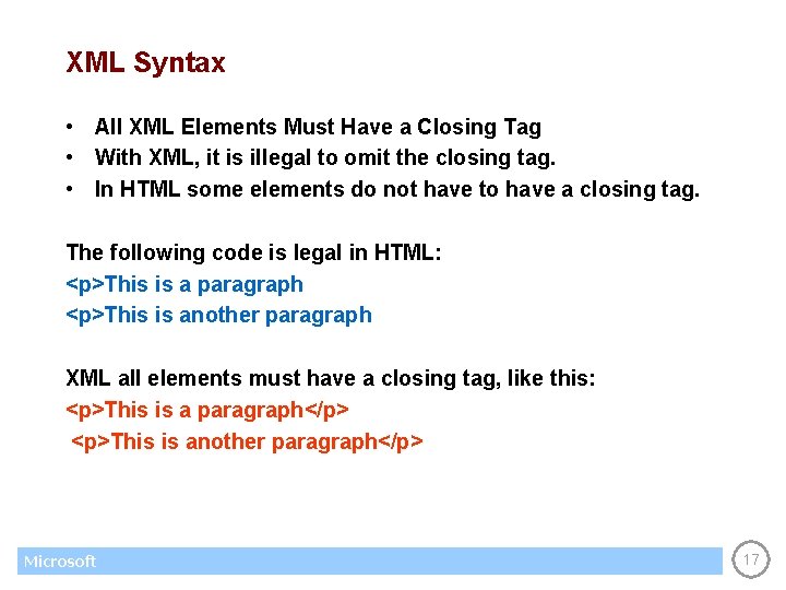 XML Syntax • All XML Elements Must Have a Closing Tag • With XML,