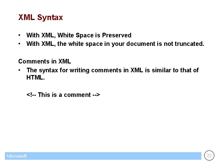 XML Syntax • With XML, White Space is Preserved • With XML, the white