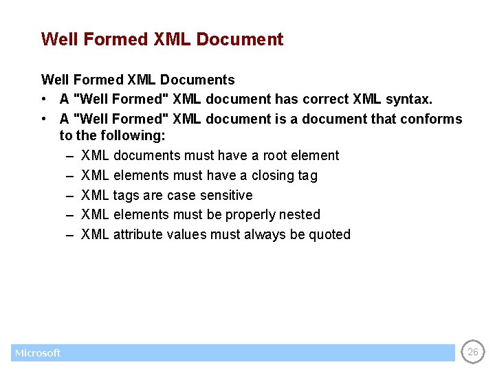 Well Formed XML Documents • A "Well Formed" XML document has correct XML syntax.