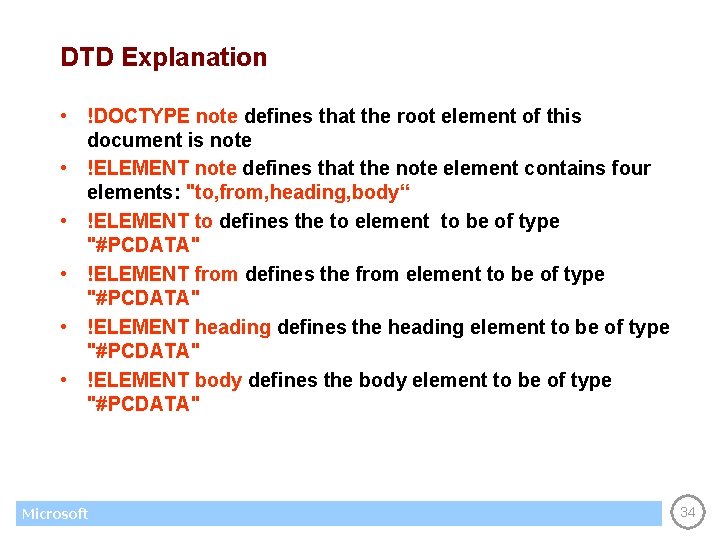 DTD Explanation • !DOCTYPE note defines that the root element of this document is