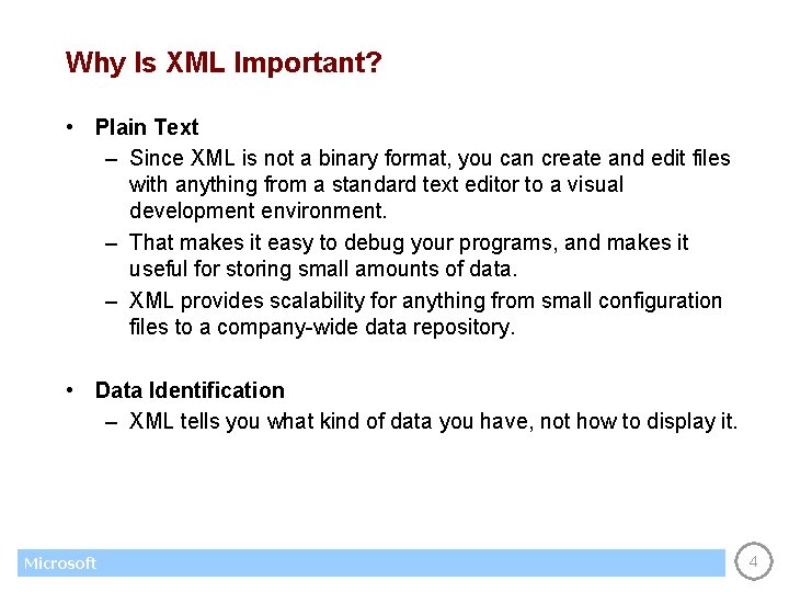 Why Is XML Important? • Plain Text – Since XML is not a binary