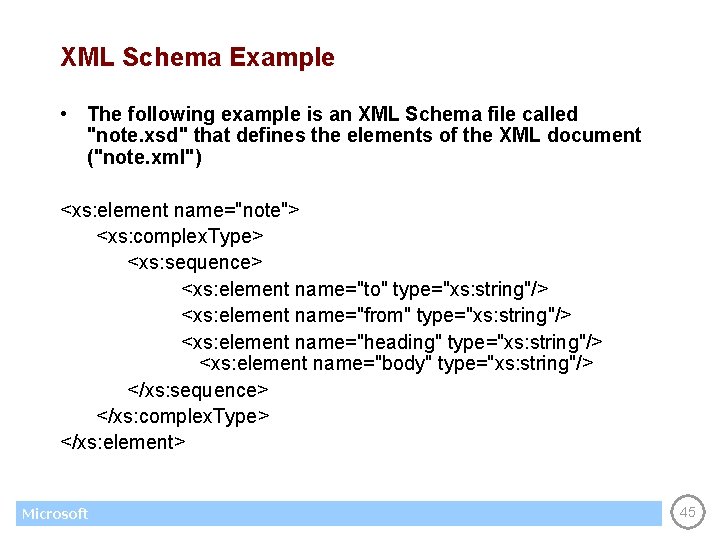 XML Schema Example • The following example is an XML Schema file called "note.