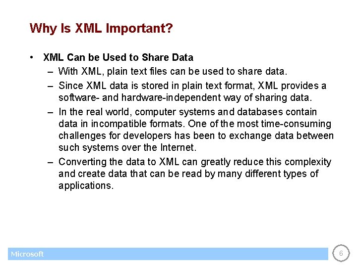 Why Is XML Important? • XML Can be Used to Share Data – With