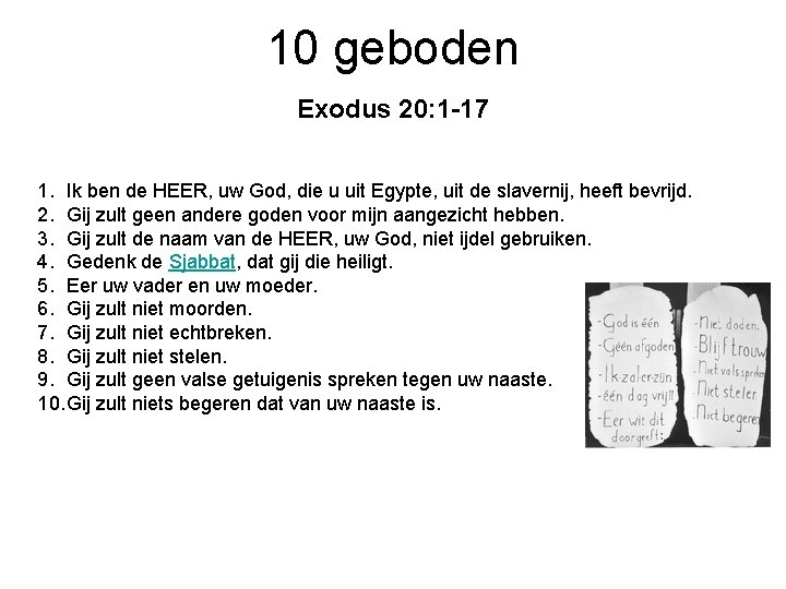 10 geboden Exodus 20: 1 -17 1. Ik ben de HEER, uw God, die