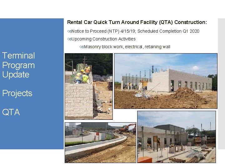 Rental Car Quick Turn Around Facility (QTA) Construction: Notice to Proceed (NTP) 4/15/19; Scheduled