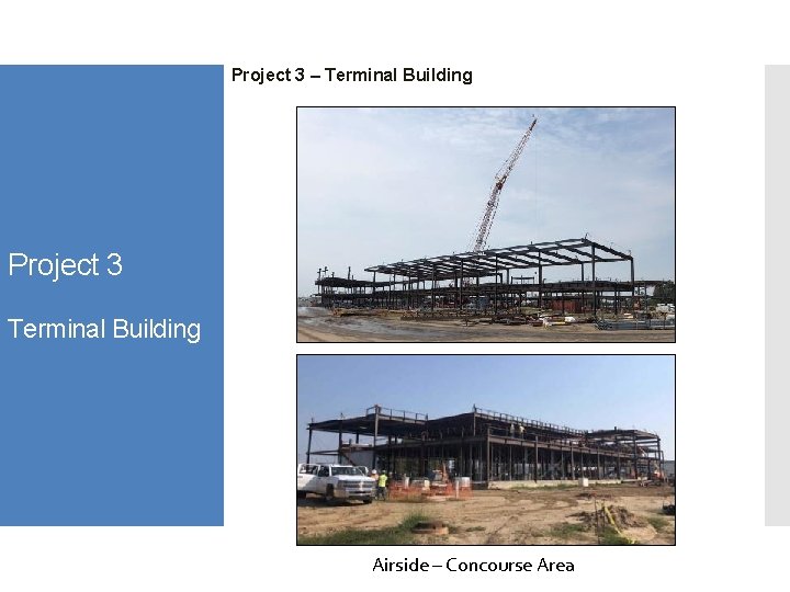 Project 3 – Terminal Building Project 3 Terminal Building Airside – Concourse Area 