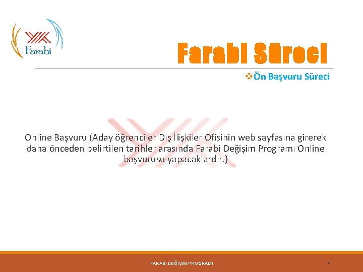 Farabi Süreci vÖn Başvuru Süreci Online Başvuru (Aday öğrenciler Dış İlişkiler Ofisinin web sayfasına