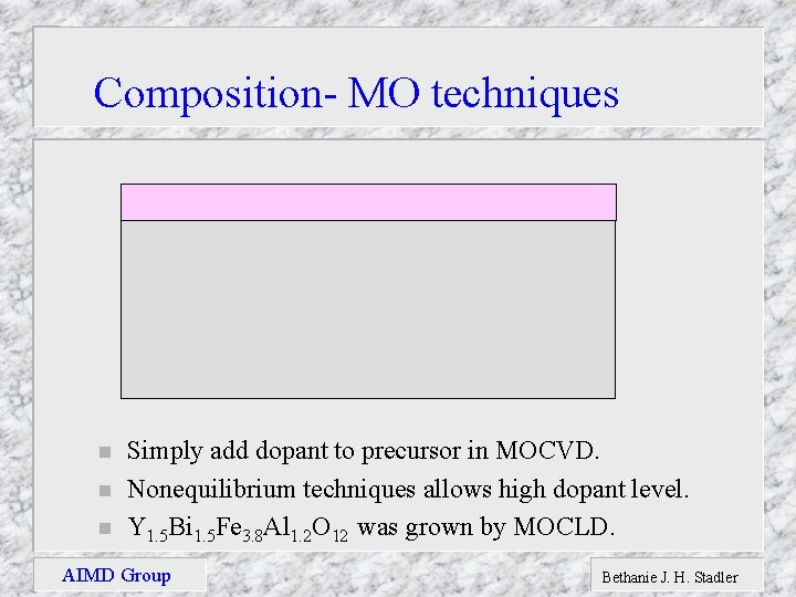 Composition- MO techniques n n n Simply add dopant to precursor in MOCVD. Nonequilibrium