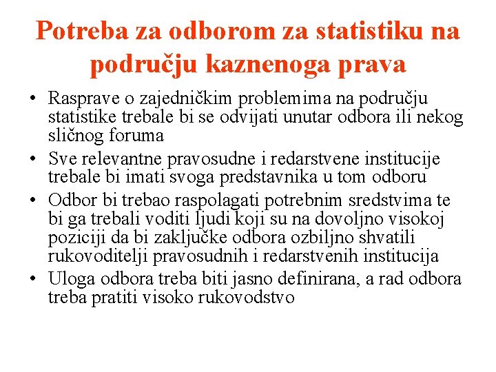 Potreba za odborom za statistiku na području kaznenoga prava • Rasprave o zajedničkim problemima