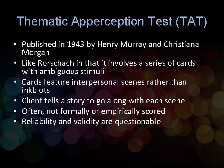 Thematic Apperception Test (TAT) • Published in 1943 by Henry Murray and Christiana Morgan