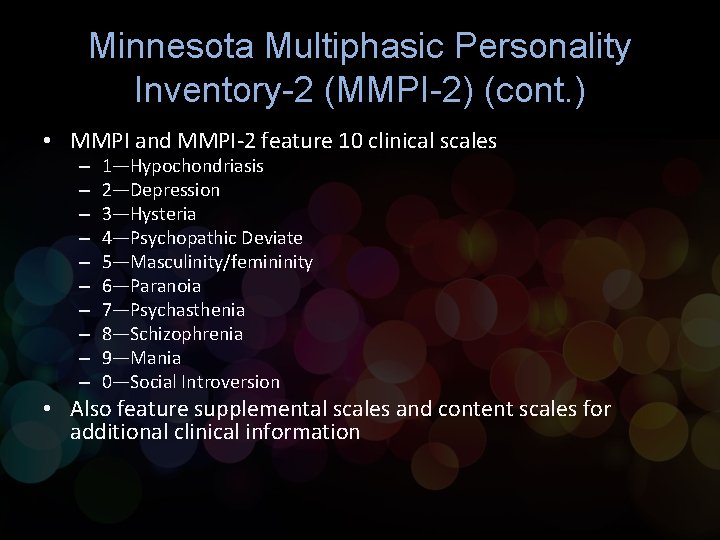 Minnesota Multiphasic Personality Inventory-2 (MMPI-2) (cont. ) • MMPI and MMPI-2 feature 10 clinical