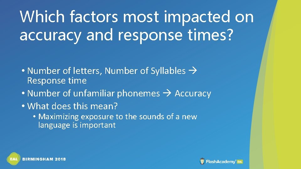 Which factors most impacted on accuracy and response times? • Number of letters, Number