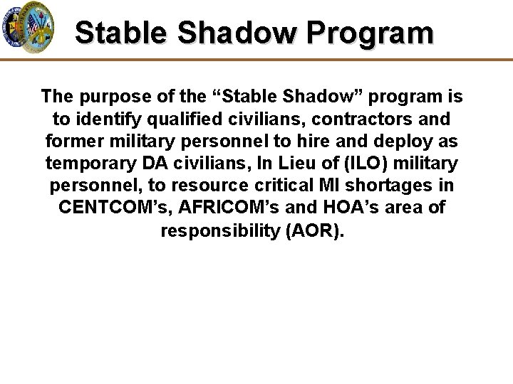 Stable Shadow Program The purpose of the “Stable Shadow” program is to identify qualified