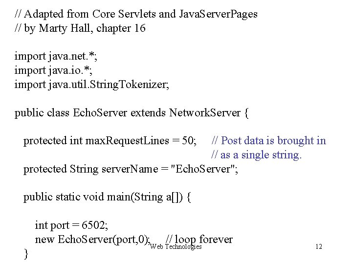 // Adapted from Core Servlets and Java. Server. Pages // by Marty Hall, chapter // Adapted from Core Servlets and Java. Server. Pages // by Marty Hall, chapter