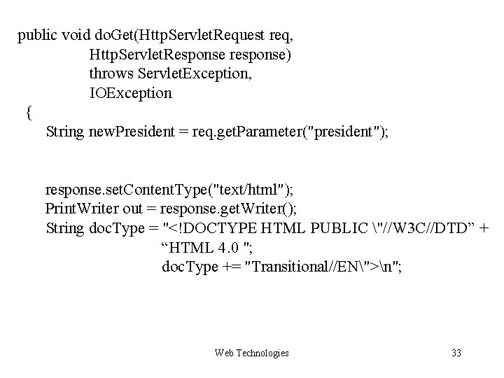 public void do. Get(Http. Servlet. Request req, Http. Servlet. Response response) throws Servlet. Exception, public void do. Get(Http. Servlet. Request req, Http. Servlet. Response response) throws Servlet. Exception,