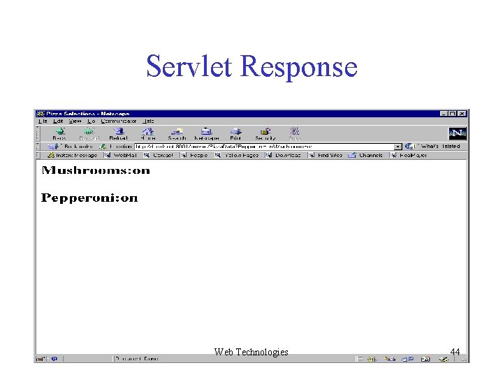 Servlet Response Web Technologies 44 Servlet Response Web Technologies 44