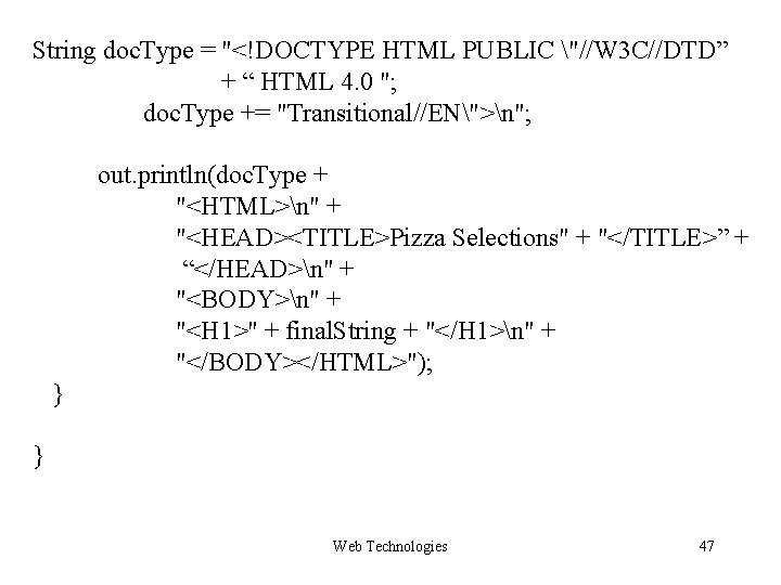 String doc. Type = "<!DOCTYPE HTML PUBLIC "//W 3 C//DTD” + “ HTML 4. String doc. Type = "<!DOCTYPE HTML PUBLIC "//W 3 C//DTD” + “ HTML 4.