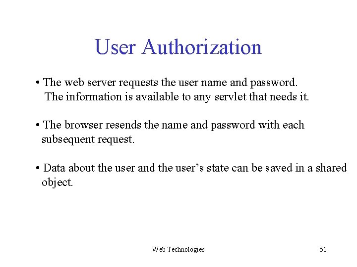 User Authorization • The web server requests the user name and password. The information User Authorization • The web server requests the user name and password. The information