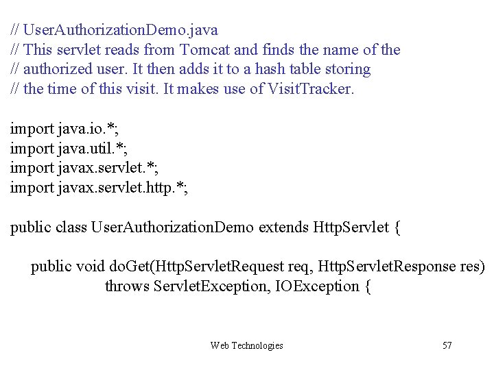 // User. Authorization. Demo. java // This servlet reads from Tomcat and finds the // User. Authorization. Demo. java // This servlet reads from Tomcat and finds the