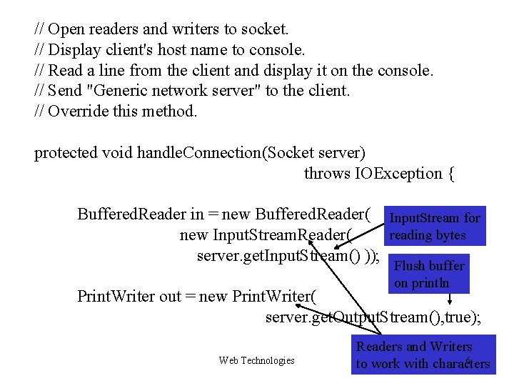 // Open readers and writers to socket. // Display client's host name to console. // Open readers and writers to socket. // Display client's host name to console.