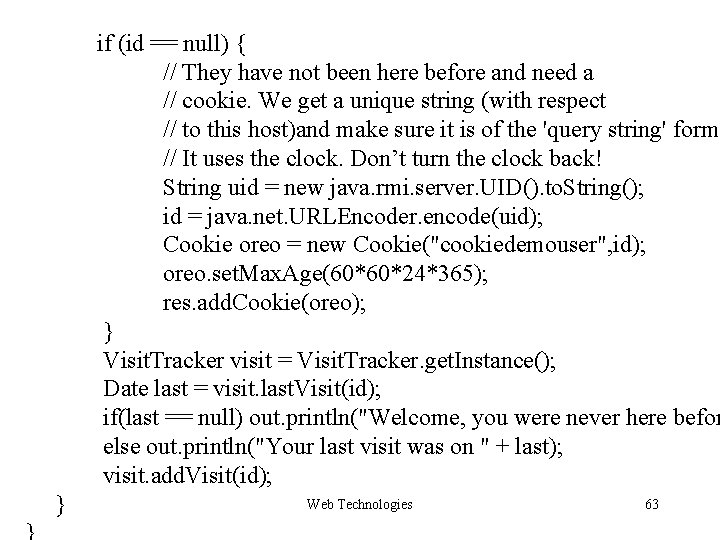 if (id == null) { // They have not been here before and need if (id == null) { // They have not been here before and need