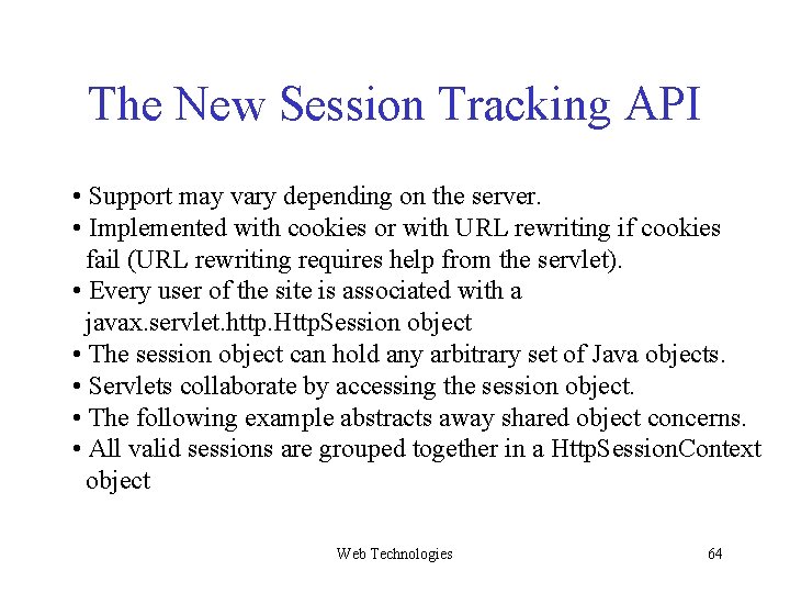 The New Session Tracking API • Support may vary depending on the server. • The New Session Tracking API • Support may vary depending on the server. •