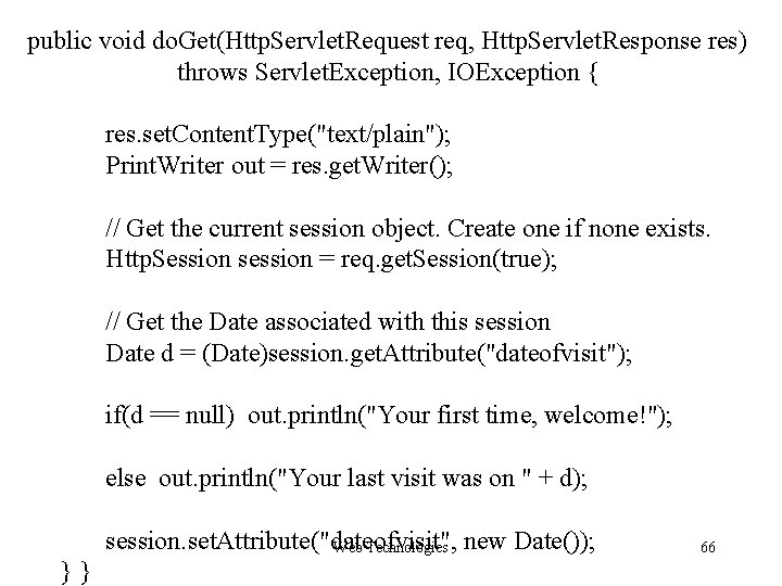 public void do. Get(Http. Servlet. Request req, Http. Servlet. Response res) throws Servlet. Exception, public void do. Get(Http. Servlet. Request req, Http. Servlet. Response res) throws Servlet. Exception,