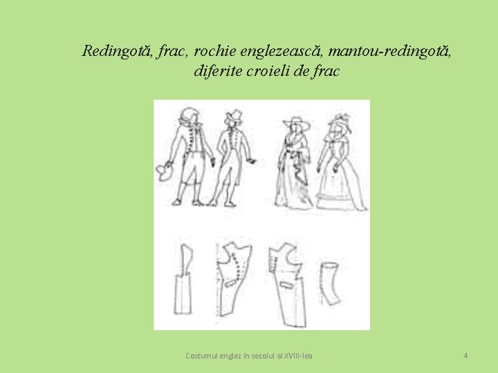 Redingotă, frac, rochie englezească, mantou-redingotă, diferite croieli de frac Costumul englez in secolul al