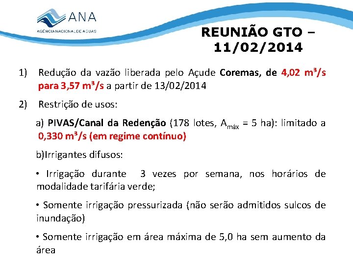 REUNIÃO GTO – 11/02/2014 1) Redução da vazão liberada pelo Açude Coremas, de 4,