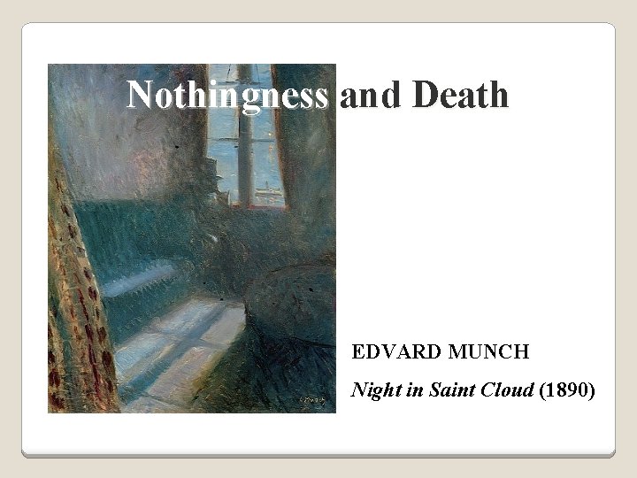 Nothingness and Death EDVARD MUNCH Night in Saint Cloud (1890) 