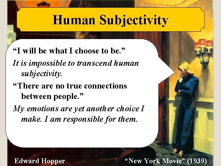 Human Subjectivity “I will be what I choose to be. ” It is impossible