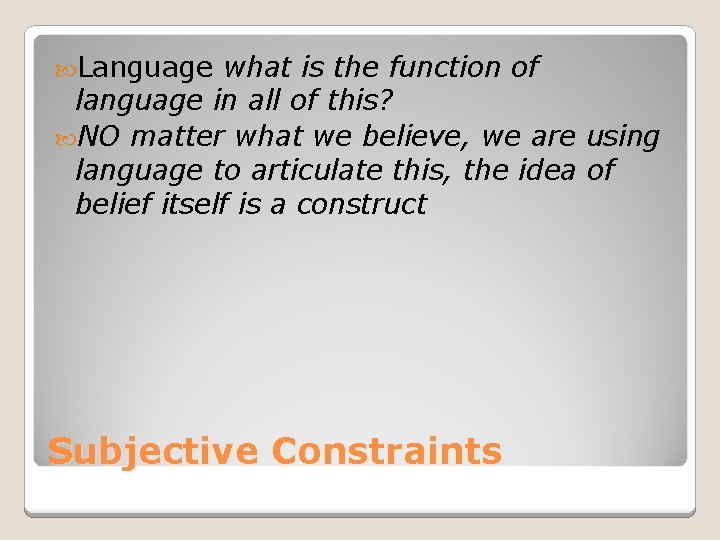  Language what is the function of language in all of this? NO matter