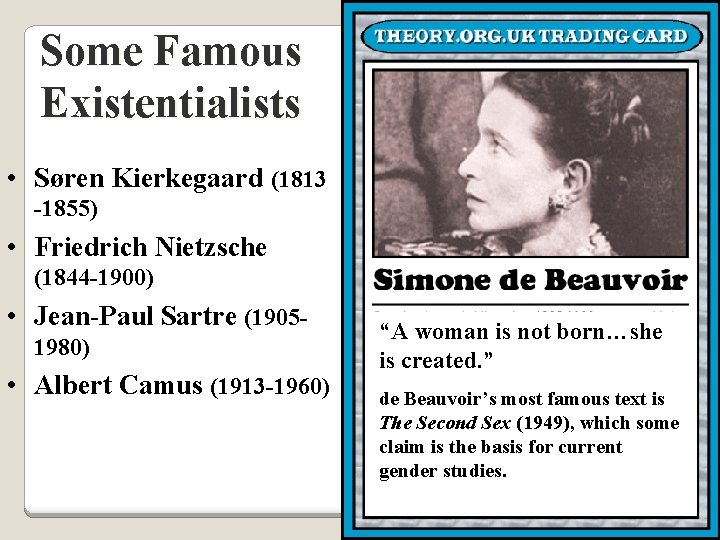 Some Famous Existentialists • Søren Kierkegaard (1813 -1855) • Friedrich Nietzsche (1844 -1900) •