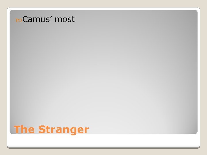  Camus’ most The Stranger 