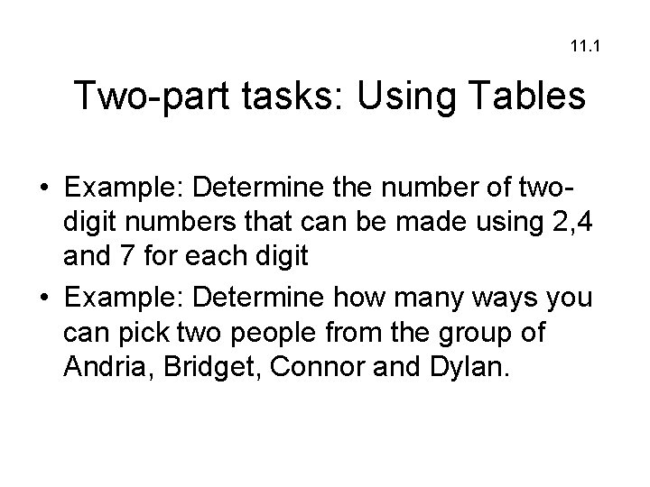 11. 1 Two-part tasks: Using Tables • Example: Determine the number of twodigit numbers
