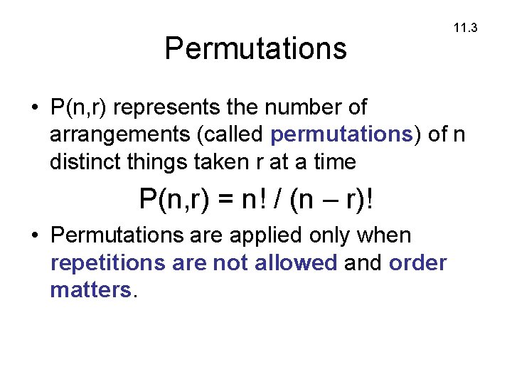 Permutations 11. 3 • P(n, r) represents the number of arrangements (called permutations) of