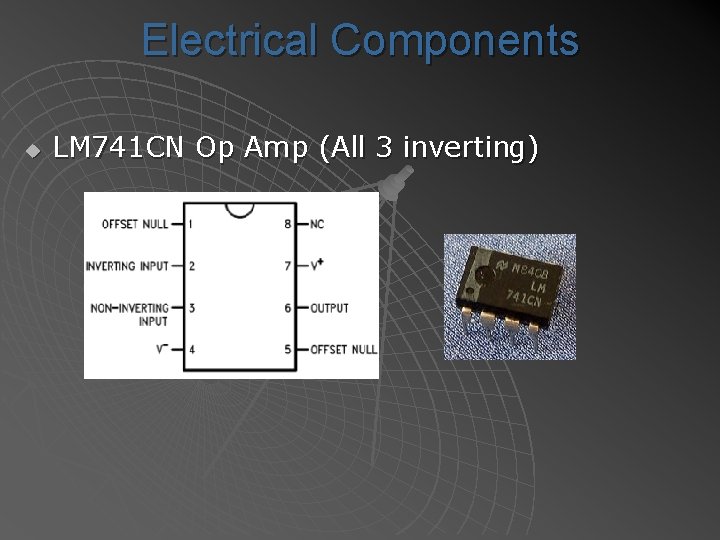 Electrical Components u LM 741 CN Op Amp (All 3 inverting) 