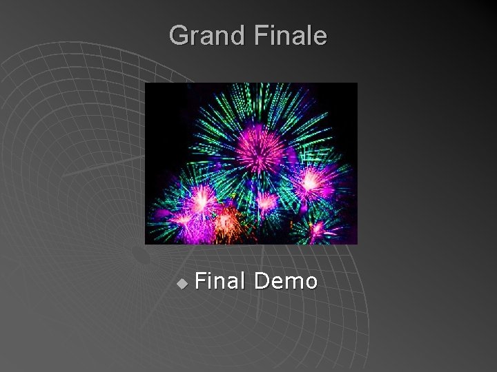 Grand Finale u Final Demo 