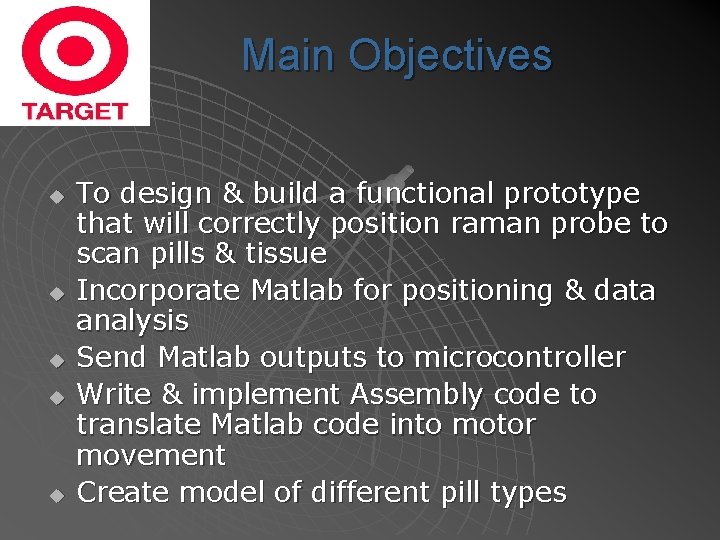Main Objectives u u u To design & build a functional prototype that will