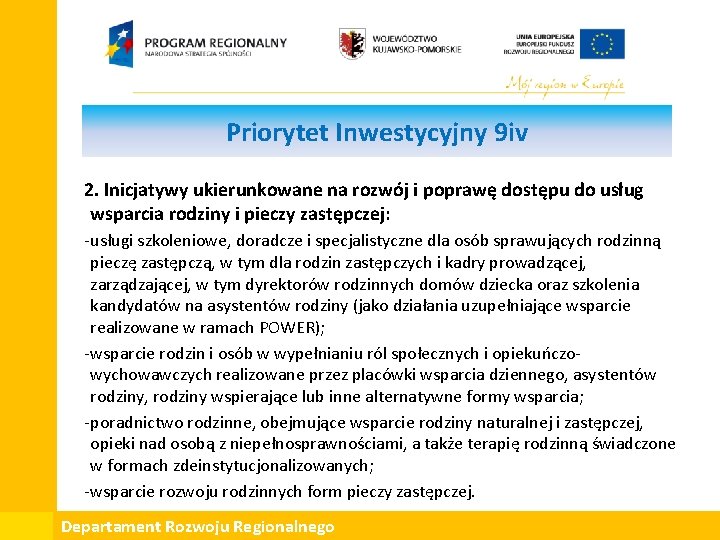 Priorytet Inwestycyjny 9 iv 2. Inicjatywy ukierunkowane na rozwój i poprawę dostępu do usług