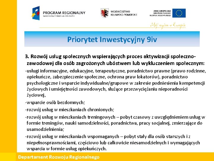 Priorytet Inwestycyjny 9 iv 3. Rozwój usług społecznych wspierających proces aktywizacji społecznozawodowej dla osób