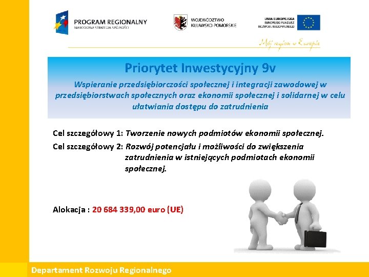 Priorytet Inwestycyjny 9 v Wspieranie przedsiębiorczości społecznej i integracji zawodowej w przedsiębiorstwach społecznych oraz